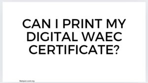 Read more about the article Can I print my digital WAEC certificate?