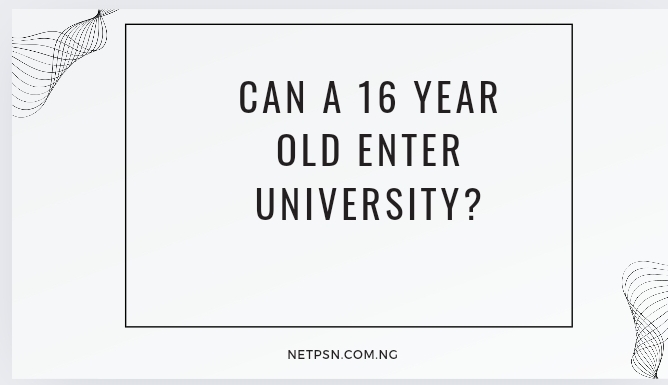Read more about the article Can a 16 year old enter university?