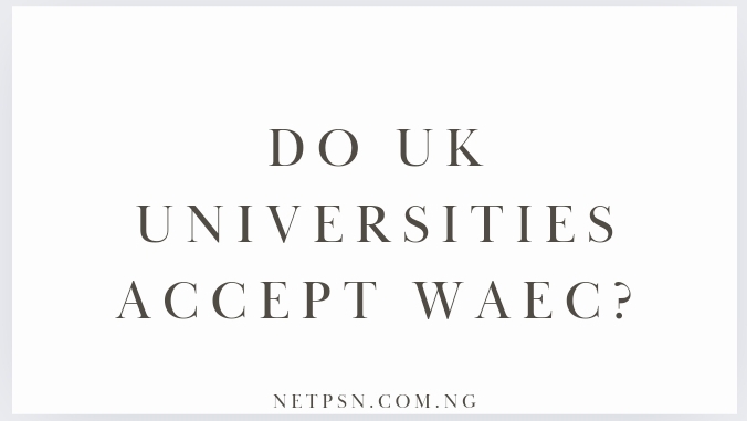 Read more about the article Do UK universities accept WAEC?