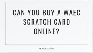 Read more about the article Can you buy a Waec scratch card online?