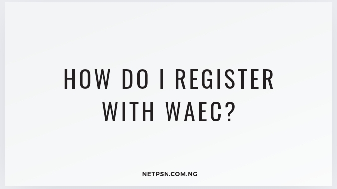 Read more about the article How do I register with WAEC?