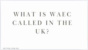 Read more about the article What is WAEC called in the UK?