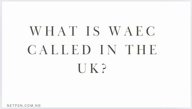 Read more about the article What is WAEC called in the UK?