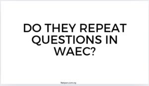 Read more about the article Do they repeat questions in WAEC?
