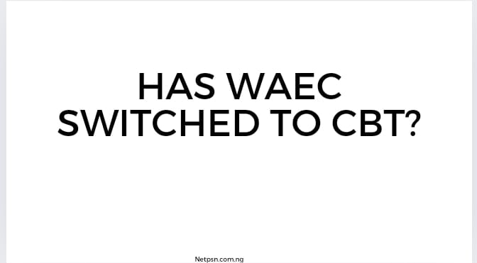 Read more about the article Has WAEC switched to CBT?