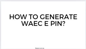 Read more about the article How to generate WAEC e PIN?
