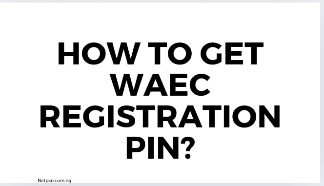 Read more about the article How to get WAEC registration PIN?