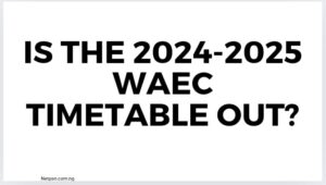 Read more about the article Is the 2025-2026 WAEC timetable out?