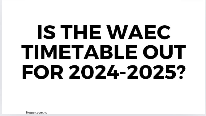 Read more about the article Is the WAEC timetable out for 2025-2026: Full Details