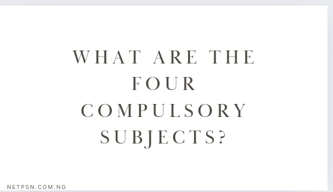 Read more about the article What are the four compulsory subjects?