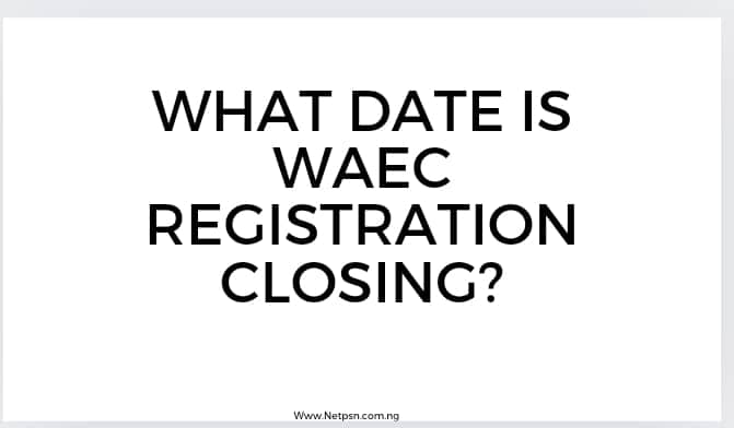 Read more about the article What date is WAEC registration closing?