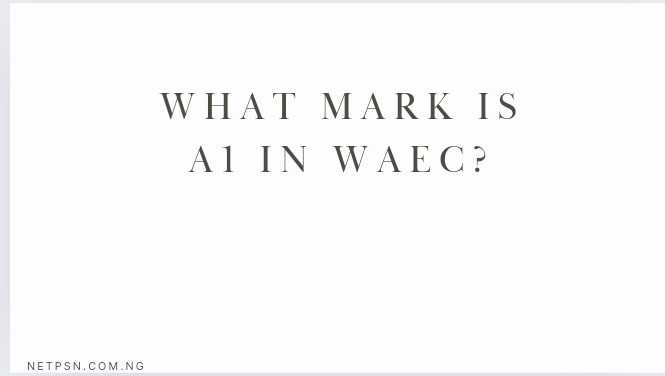 Read more about the article What mark is A1 in WAEC?