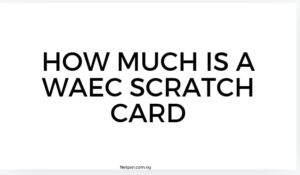 Read more about the article How much is a WAEC scratch card?