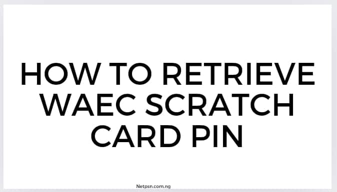 Read more about the article How to retrieve WAEC scratch card PIN?