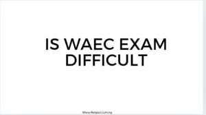 Read more about the article Is WAEC exam difficult?