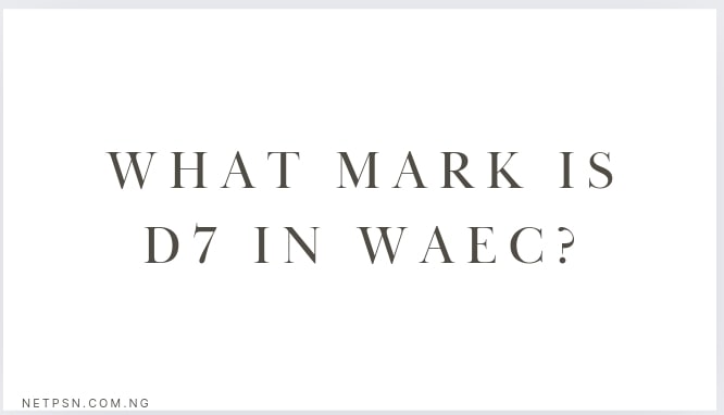 Read more about the article What mark is D7 in WAEC?