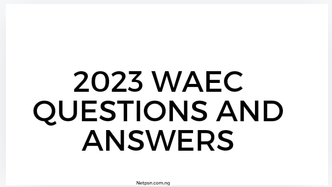 Read more about the article 2023 WAEC Questions and Answers: Your Comprehensive Guide