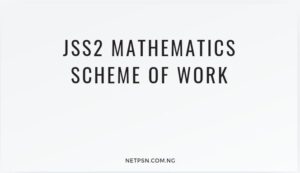 Read more about the article JSS2 Mathematics Scheme of Work(for Nigerian Secondary Schools)