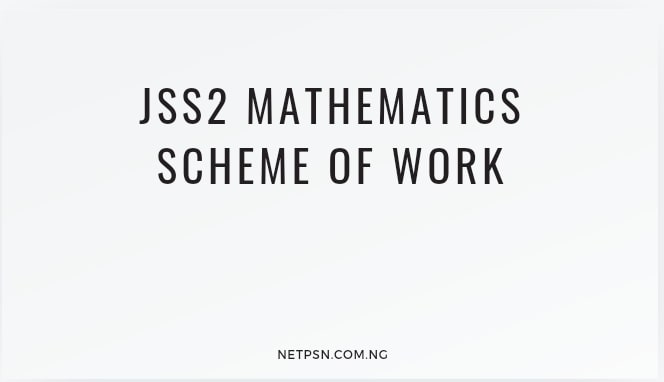 Read more about the article JSS2 Mathematics Scheme of Work(for Nigerian Secondary Schools)