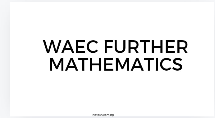 Read more about the article WAEC Further Mathematics: Key Topics and Study Tips