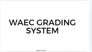 Read more about the article WAEC Grading System: Everything You Need to Know