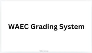 Read more about the article WAEC Grading System: Understanding the West African Examination Council’s Evaluation