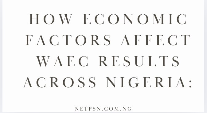 Read more about the article How Economic Factors Affect WAEC Results Across Nigeria: A Statistical Analysis