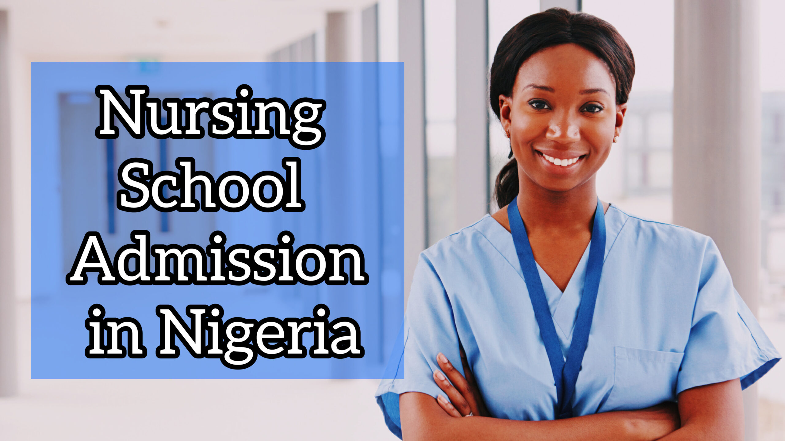 Read more about the article Easy Process to Start Nursing School Admissions in Nigeria