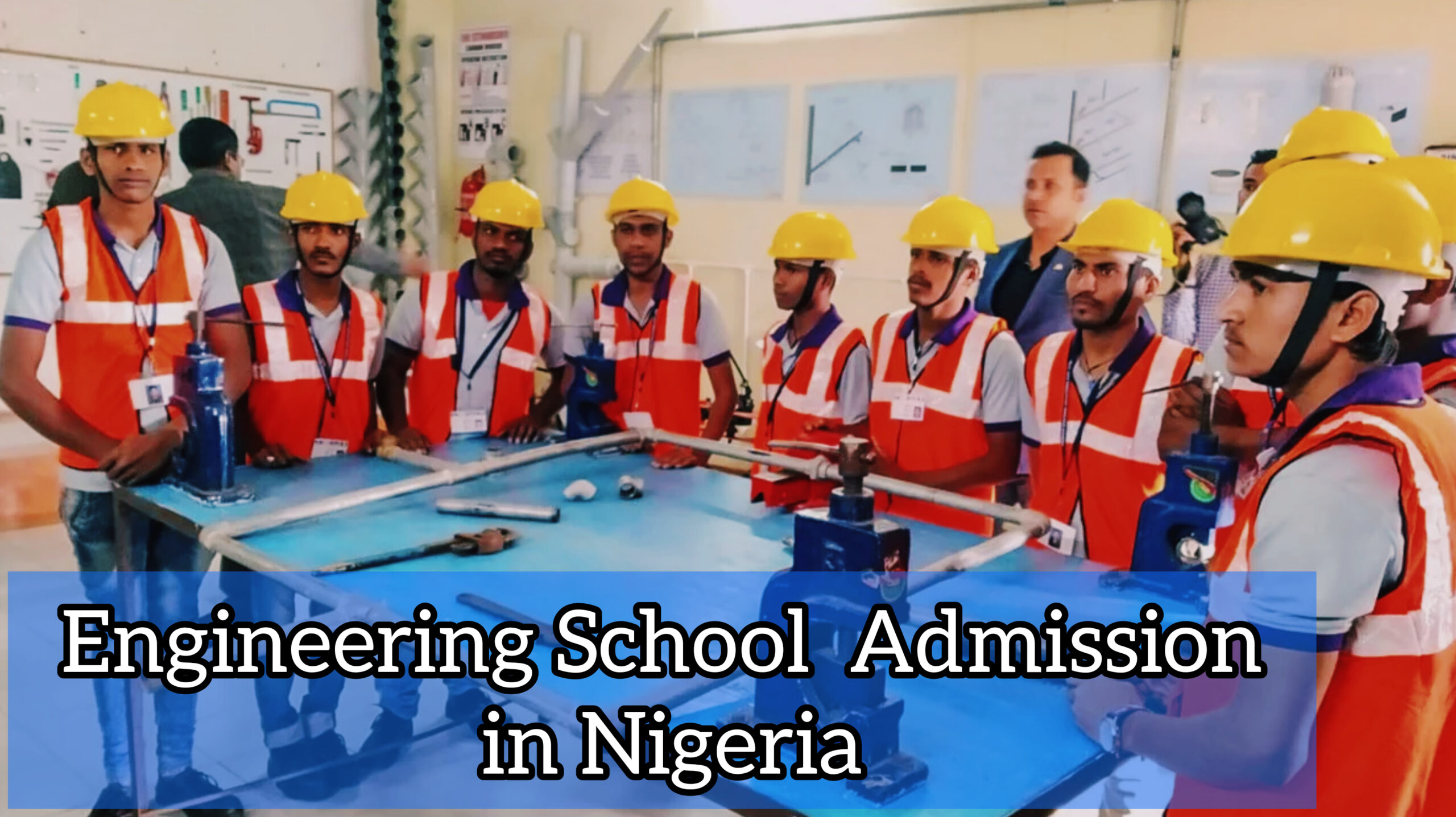 Read more about the article Easy Process to Start Engineering School Admission in Nigeria 2025