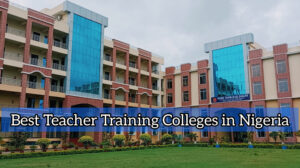 Read more about the article The 10 Best Teacher Training Colleges in Nigeria for Future Educators